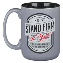 Load image into Gallery viewer, Christian Art Gifts - Mug Gray/Black Stand Firm 1 Cor. 16:13
