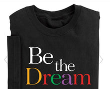 Load image into Gallery viewer, Be the Dream Tee Shirt
